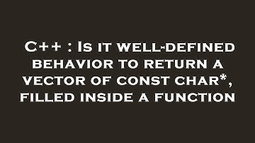 C++ : Is it well-defined behavior to return a vector of const char*, filled inside a function