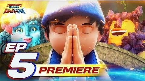 EP05 - BoBoiBoy Galaxy Baraju | Musuh Dalam Selimut