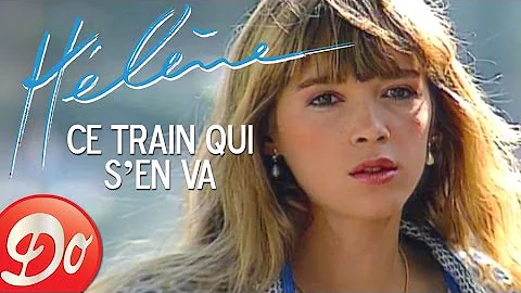 Hélène : Ce train qui s'en va (Clip 1989)