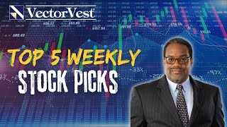 Top 5 Stock Picks for the Week! | VectorVest