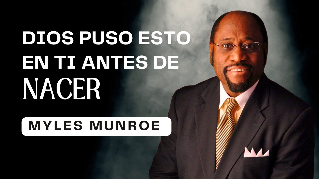 La Fórmula SECRETA de Myles Munroe Para MAXIMIZAR Tu Potencial Divino