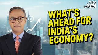 India’s Economic Growth In 2025: What You Need to Know | Govindraj Ethiraj | The Core Report