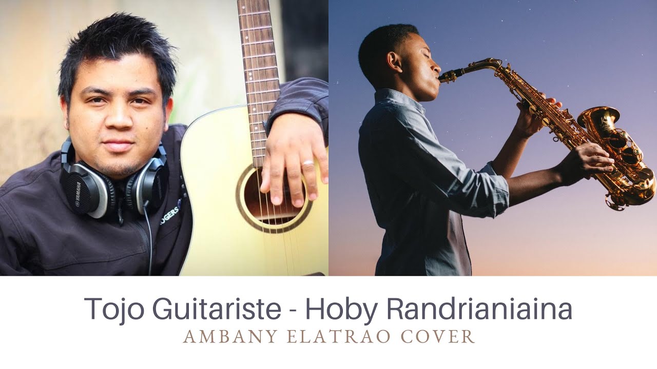 Ambany elatrao - Pst Jocelyn - Saxophone & Guitar Cover - Hoby Randrianiaina & Tojo Guitariste