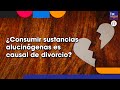 ¿Puedo divorciarme de mi pareja si consume sustancias alucinógenas? | El Espectador