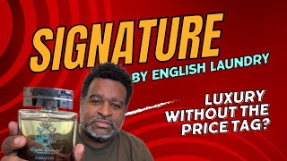 Can Signature by English Laundry Make You a Modern Gentleman? The Cologne Review You Need.