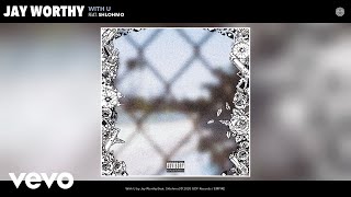 Jay Worthy - With U Audio Ft. Shlohmo