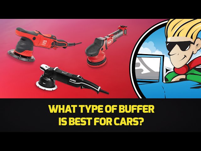What type of buffer is best for cars? 