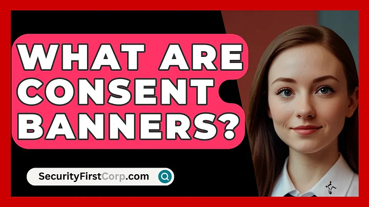 What Are Consent Banners? - SecurityFirstCorp.com