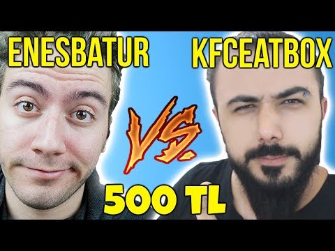 ENES BATUR VS KFCEATBOX | 500 TLSİNE 1V1