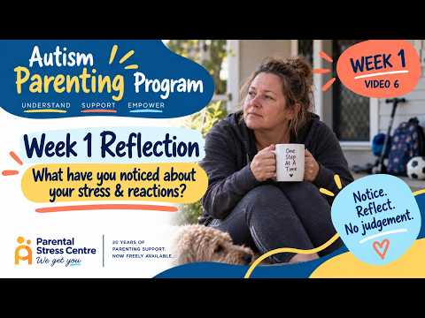 Week 1 Reflection & Optional Activity | Autism Parenting Program 1.6