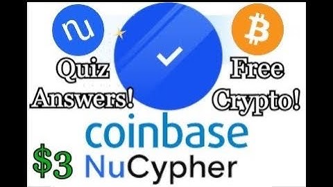 Coinbase NuCypher Quiz Answers - Free $3 Nu!