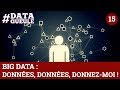 Big data  donnes donnes donnezmoi   datagueule 15