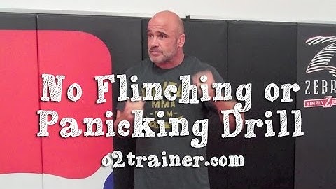 No Flinching or Panicking Drill