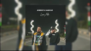 NIKRUZ & HAKO.M - Love me