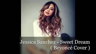 Jessica Sanchez - Sweet Dreams ( Beyonce Cover )
