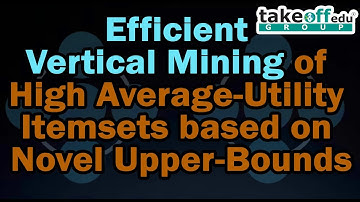 Efficient Vertical Mining of High Average-Utility Itemsets based on Novel Upper-Bounds | Data Mining