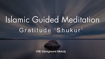 Islamic Meditation 💙 with Duaa' - Gratitude Meditation |10 Minute Morning Thank you Allah (w/Music)