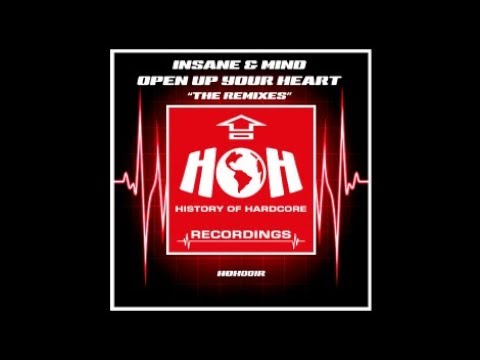 Insane & Mind — Open Up Your Heart - Paul Cronin "Hardcore Mentalist Remix"  - HOH Recordings “HOH001R"