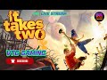 IT TAKES TWO| PC Gameplay | VTG Gaming |