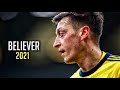 Mesut ozil  imagine dragons believer  skills and goals 2020 