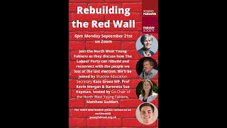 Rebuilding the Red Wall: How can Labour win back the hearts and minds of those that it lost?