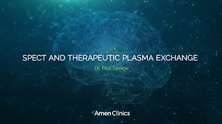 SPECT and Therapeutic Plasma Exchange, with Dr. Paul Savage