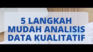 (Bahagian 1): Langkah Mudah Analisis Data Kualitatif