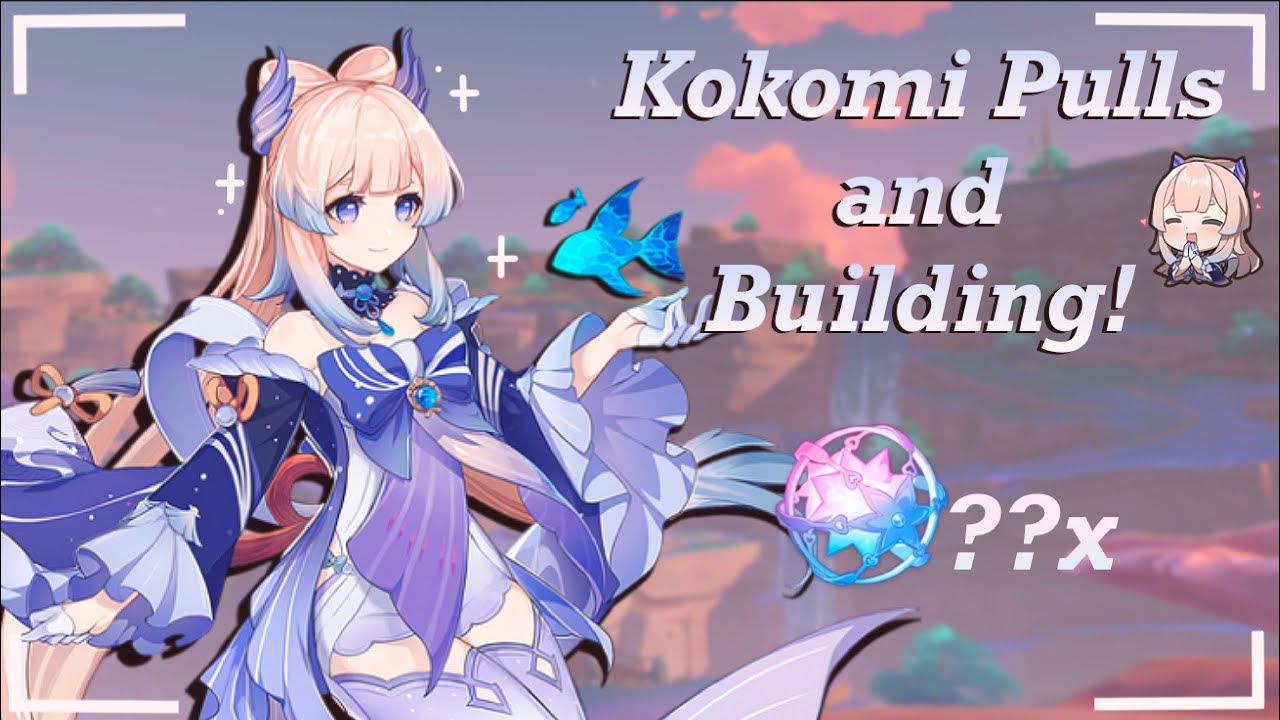 Kokomi Pulls and Building! || Genshin Impact - YouTube