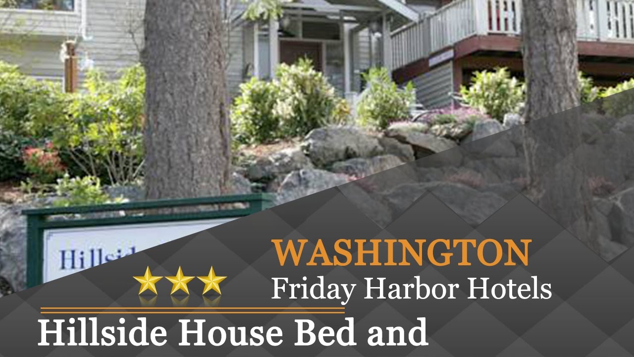 Hillside House Bed and Breakfast - Friday Harbor Hotels, Washington