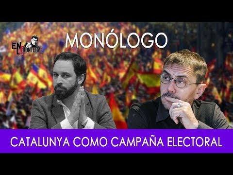 #EnLaFrontera269 - Monólogo - Catalunya como campaña electoral