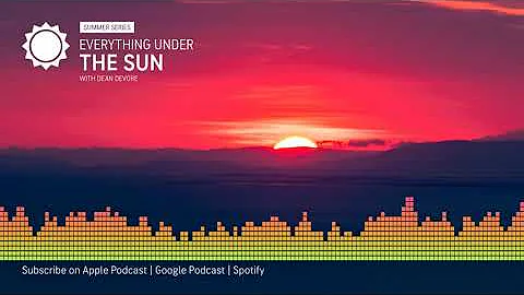 PODCAST: Wildfires impact on air quality | Everything Under the Sun