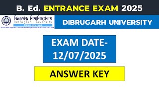 Dibrugarh University B.Ed. Entrance Exam Answer Key 2025 | Cut-off
