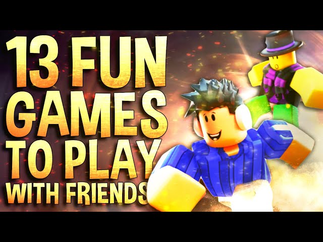 The 16 Most Fun Roblox Games to Play With Friends