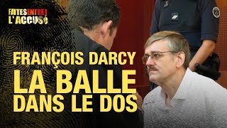 Faites entrer l'accusé: François Darcy, la balle dans le dos