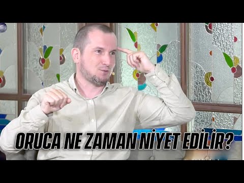 ORUCA NE ZAMAN NİYET EDİLİR? / Kerem Önder