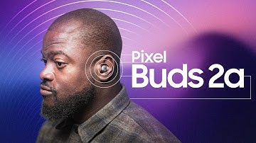 Pixel Buds 2a are BETTER Than You Think!