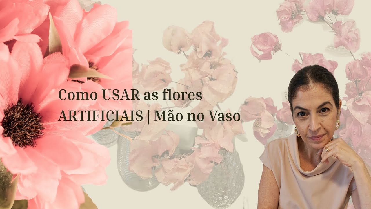Como usar Flores Artificiais | Aprenda a fazer um arranjo de flores artificiais que pareça natural