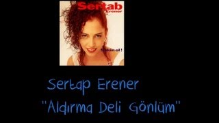 sertap erener - aldırma deli gönlüm Resimi