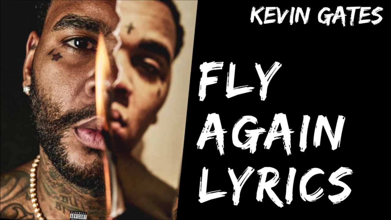 Kevin Gates Fly Again Lyrics YouTube