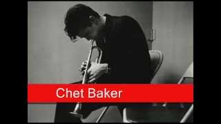 Video thumbnail of "Chet Baker: I've Never Been In Love Before"