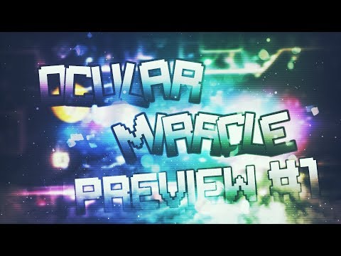 My Ocular Miracle Part - Oficial Preview #1 - Geometry Dash 2.11