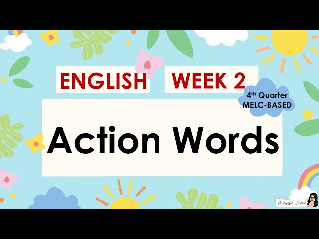 4TH QUARTER - ENGLISH WEEK 2 - ACTION WORDS | MELC-BASED MODULE class=