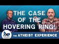 I’ve Seen LOTS of Unexplained Things, MUST Be “Something" | Kanyon - AZ | Atheist Experience 24.19