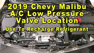2019 Chevrolet Malibu A/C Low Pressure Valve Port Location - Use To Recharge HVAC Refrigerant Freon