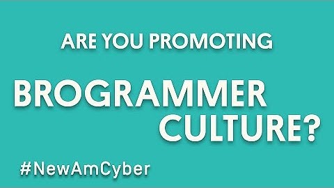 Are You Promoting Brogrammer Culture?