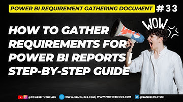 #33 - How to Gather Requirements for Power BI Reports | Step-by-Step Guide