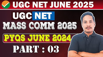 UGC NET PYQS June 2024 II UGC NET Mass Communication June 2025  II Sen Academy of Media II S 03 II