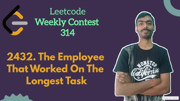 The Employee That Worked on the Longest Task | leetcode Weekly 314 | Leetcode Easy