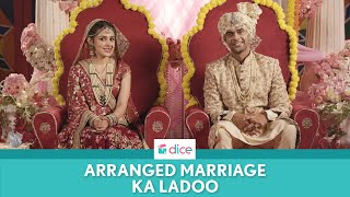 Dice Media | Dice Talkies | Arranged Marriage Ka Ladoo