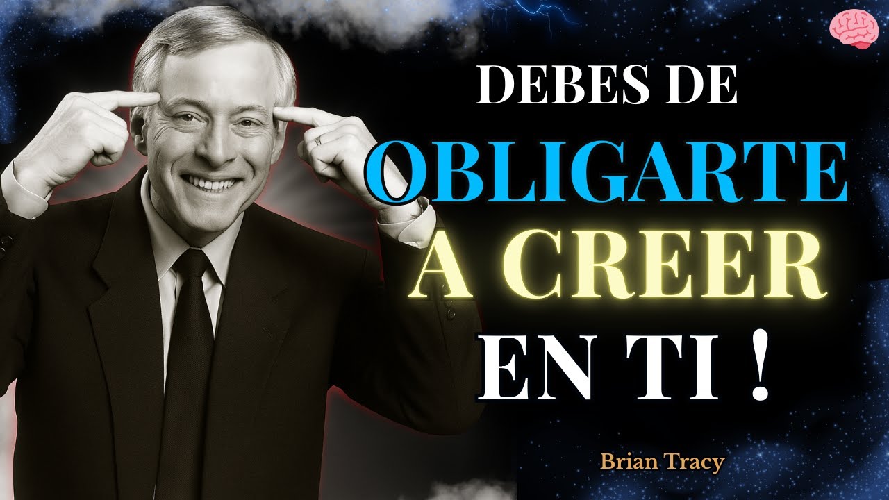 OBLÍGATE a creer en ti AHORA o nadie más lo hará 🧠 | Brian Tracy